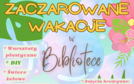 &bdquo;Wakacje z wyobraźnią&rdquo; lipiec/sierpień 2023 r. dla dzieci w wieku szkolnym godz. 11:00  każdy poniedziałek i środę lipca/sierpnia. Ze względu na ograniczoną liczbę miejsc Na zajęcia obowiązują zapisy  pod nr tel. 351-79-03 w. 34  Zapraszamy na wakacyjne z