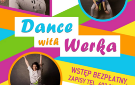 Zdjęcia tańczącej młodej dziewczyny. Regionalne Centrum Kultury wakacyjna akademia rekreacji i integracji zaprasza na zajęcia taneczne. Dance with Werka, wstęp bezpłatny. Zapisy: 602 252 675, Sierpień każdy czwartek godzina 10.30, wskazany: luźny str&oacute;j, o
