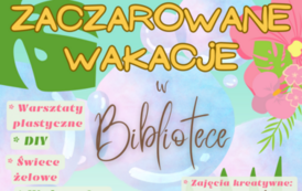 &bdquo;Wakacje z wyobraźnią&rdquo; lipiec/sierpień 2023 r. dla dzieci w wieku szkolnym godz. 11:00  każdy poniedziałek i środę lipca/sierpnia. Ze względu na ograniczoną liczbę miejsc Na zajęcia obowiązują zapisy  pod nr tel. 351-79-03 w. 34  Zapraszamy na wakacyjne z