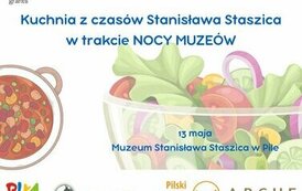 Kuchnia z&nbsp;czas&oacute;w Stanisława Staszica w&nbsp;trakcie NOCY MUZE&Oacute;W, 13 maja. Muzeum Stanisława Staszica w&nbsp;Pile. Miasto Piła, Pilski Bank Żywności, Hotel Arche Piła.