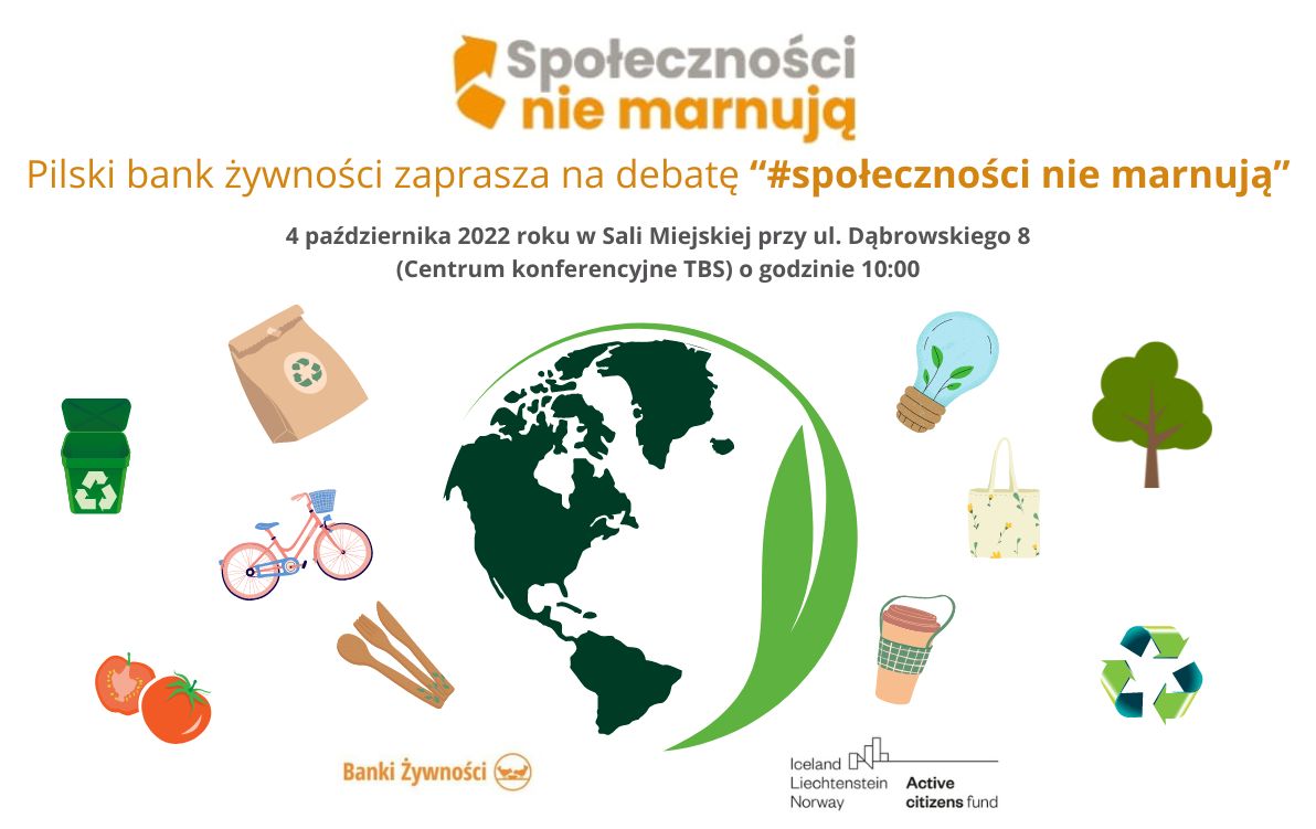 grafika napis: Pilski Bank Żywności zaprasza na debatę "Społeczności nie marnują", 4 października , godzina 10:00, sala miejska, grafika kuli ziemskiej, wokół grafiki drzewa, śmietnika, pomidory, rower,kubek, torba papierowa