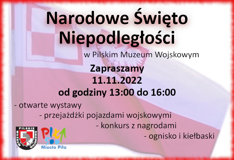 Narodowe Święto niepodległości w Pilskim Muzeum Wojskowym. 13:00-16:00