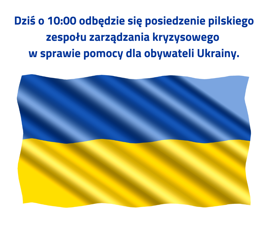 Niebiesko-żółta flaga Ukrainy. Treść: Na 10.00 zwołane zostało posiedzenie pilskiego zespołu zarządzania kryzysowego w&nbsp;sprawie pomocy dla obywateli Ukrainy.
