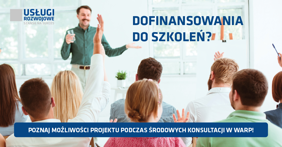 Grupa ludzi podczas wykładu w sali, słuchacze siedzą tyłem, mężczyzna przed nimi przemawia. Treść: Usługi rozwojowe szansą na sukces. Dofinansowanie do szkoleń? Poznaj możliwości projektu podczas środowych konsultacji WARP.
