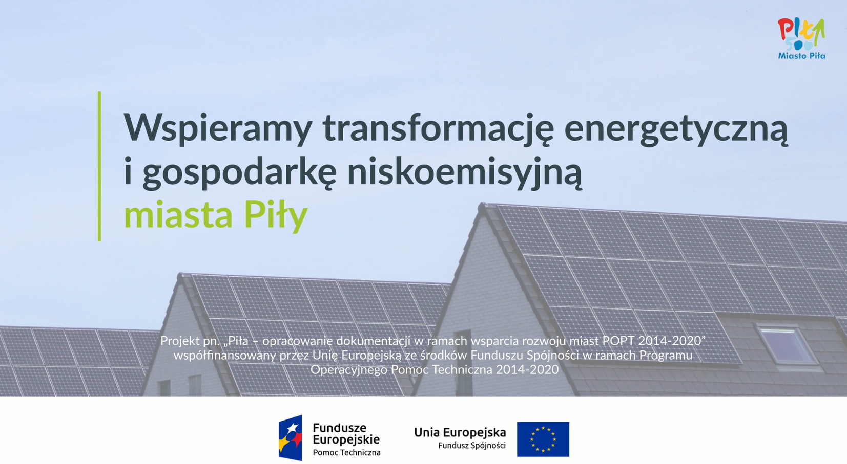 grafika dachy domów napis: Wspieramy transformację energetyczną i gospodarkę niskoemisyjną miasta Piły, na dole logotypy UE