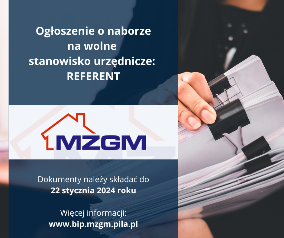 Miejskiego Zakładu Gospodarki Mieszkaniowej poszukuje pracownika ????. Trwa nab&oacute;r na&nbsp;wolne stanowisko urzędnicze: REFERENT.  Dokumenty należy składać do 22 stycznia 2024 r. Więcej informacji: www.bip.mzgm.pila.pl