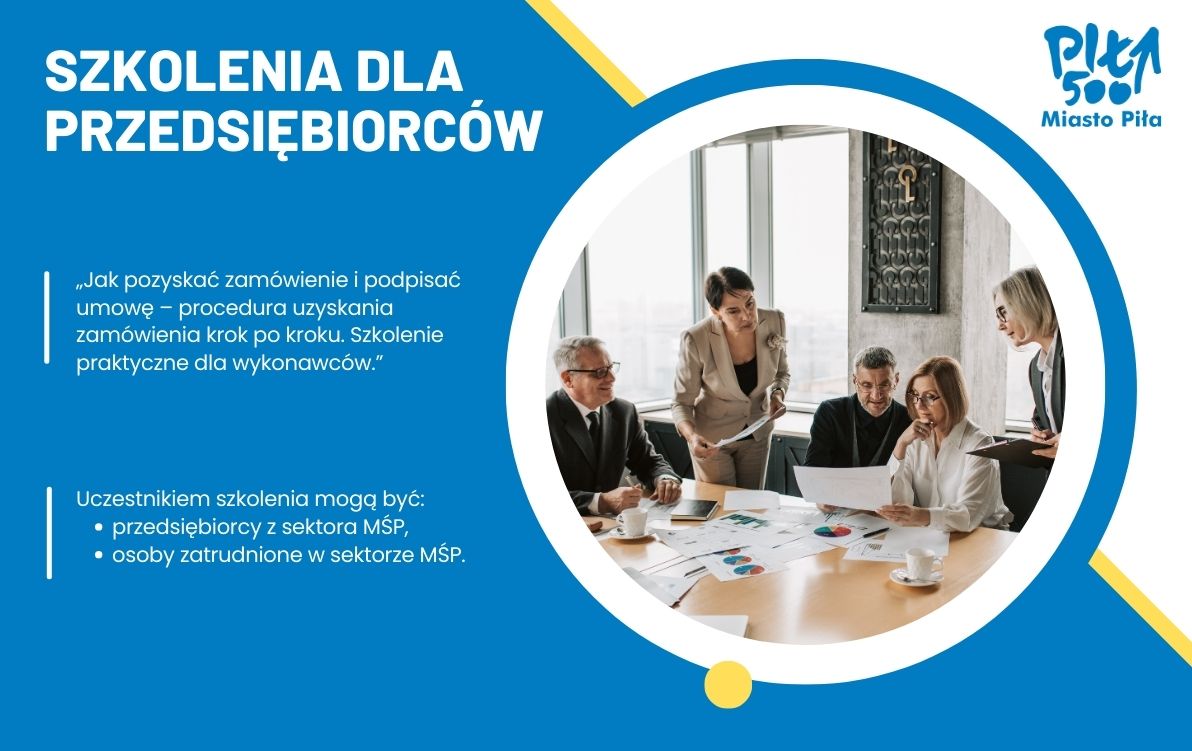 Szkolenia dla przedsiębiorc&oacute;w - &bdquo;Jak pozyskać zam&oacute;wienie i&nbsp;podpisać umowę &ndash; procedura uzyskania zam&oacute;wienia krok po kroku. Szkolenie praktyczne dla wykonawc&oacute;w.&rdquo;