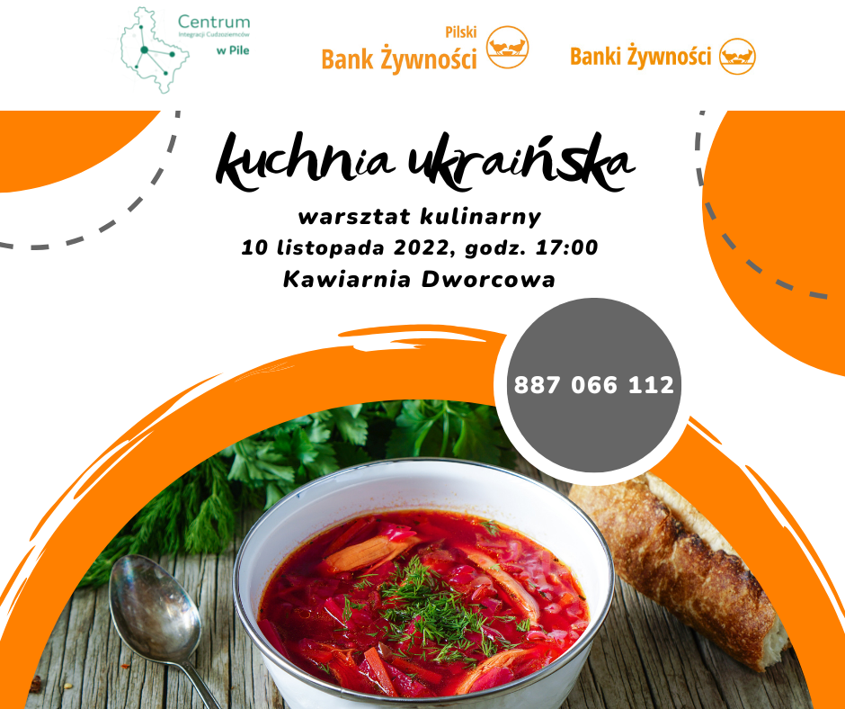 Zdjęcie zupy, treść: kuchnia ukraińska, warsztat kulinarny 10 listopada 2022, godzina 17.00 kawiarnia dworcowa, zapisy: 887 066 112, Bank Żywności, Centrum Integracji Cudzoziemców