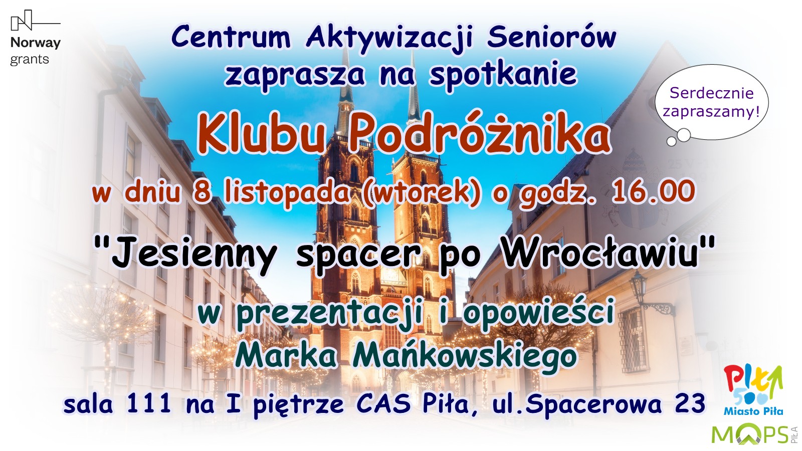 Krajobraz miasta, w&nbsp;centrum kościół z&nbsp;wysokimi wieżami, po bokach kamienice. Treść: Centrum Aktywizacji Seniorów, klub podróżnika - jesienny spacer po Wrocławiu, 8.11.2022 godz. 16.00, ul. Spacerowa 23, sala 111, zapisy: 105. 