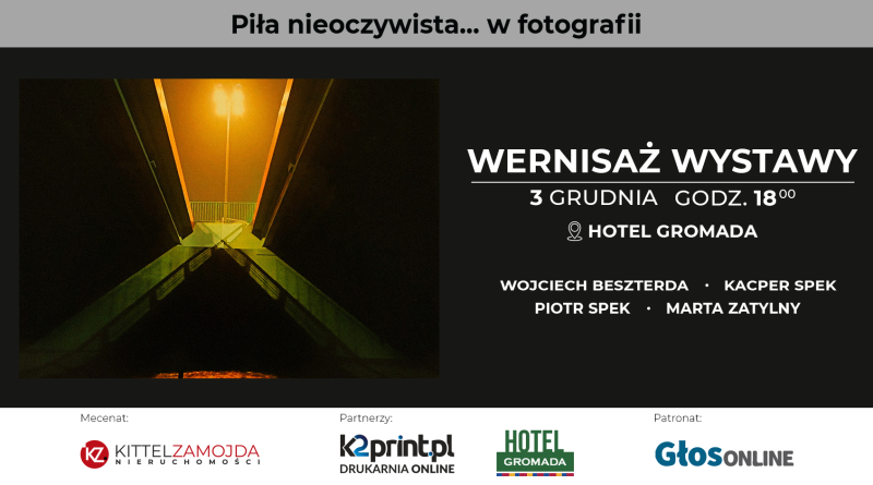 Wernisaż wystawy 3 grudnia o godzinie 18.00, hotel gromada. ojciec Beszterda, Kacper Spek, Piotr Spek, Marta Zatylny. 