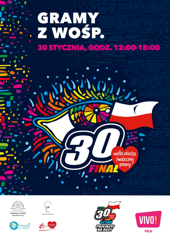Gramy z WOŚP 2022 Granatowy plakat przedstawiający kolorowe oko, flagę polski oraz napisy: 30 finał Wielka Orkiestra Świątecznej Pomocy, gramy z WOŚP 30 stycznia 12.00-18.00, logotypy współorganizatorów i partnerów akcji.