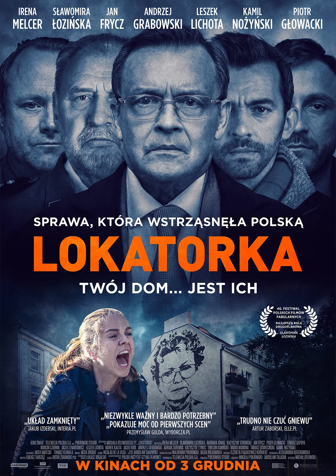Lokatorka Pięciu mężczyzn, jeden sto na przedzie, kolejni za nim po dwóch stronach. Treść: Irena Melcer, Sławomira Łozińska, Jan Frycz, Andrzej Grabowski, Leszek Lichota, Kamil Nożyński, Piotr Głowacki. Sprawa, która wstrząsnęła Polską lokatorka twój dom... jest ich. Poniżej zdjęcie krzyczącej młodej kobiety, za nią zabudowania, blok z muralem na ścianie.