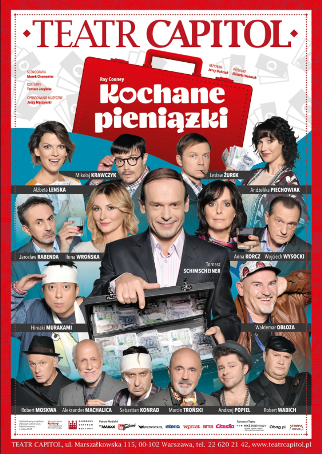 Dzień Kobiet w Teatrze Kochane pieniążki 8 marca 2022, godz. 19.00 bilet: 110 zł, 100 zł balkon  Reżyseria: Jerzy Bończak Przekład: Elżbieta Woźniak Scenografia: Marek Chowaniec Kostiumy: Tomasz Jacyków Opracowanie muzyczne: Jerzy Mączyński Obsada: Anna Korcz / Ilona Wrońska, Alżbeta Lenska / Andżelika Piechowiak, Tomasz Schimscheiner / Wojciech Wysocki / Jarosław Rabenda, Waldemar Obłoza / Aleksander Machalica / Marcin Troński, Mikołaj Krawczyk / Lesław Żurek, Robert Moskwa / Robert Wabich, Waldemar Obłoza / Andrzej Popiel, Sebastian Konrad / Hiroaki Murakami Czas trwania: ok. 140 minut z przerwą