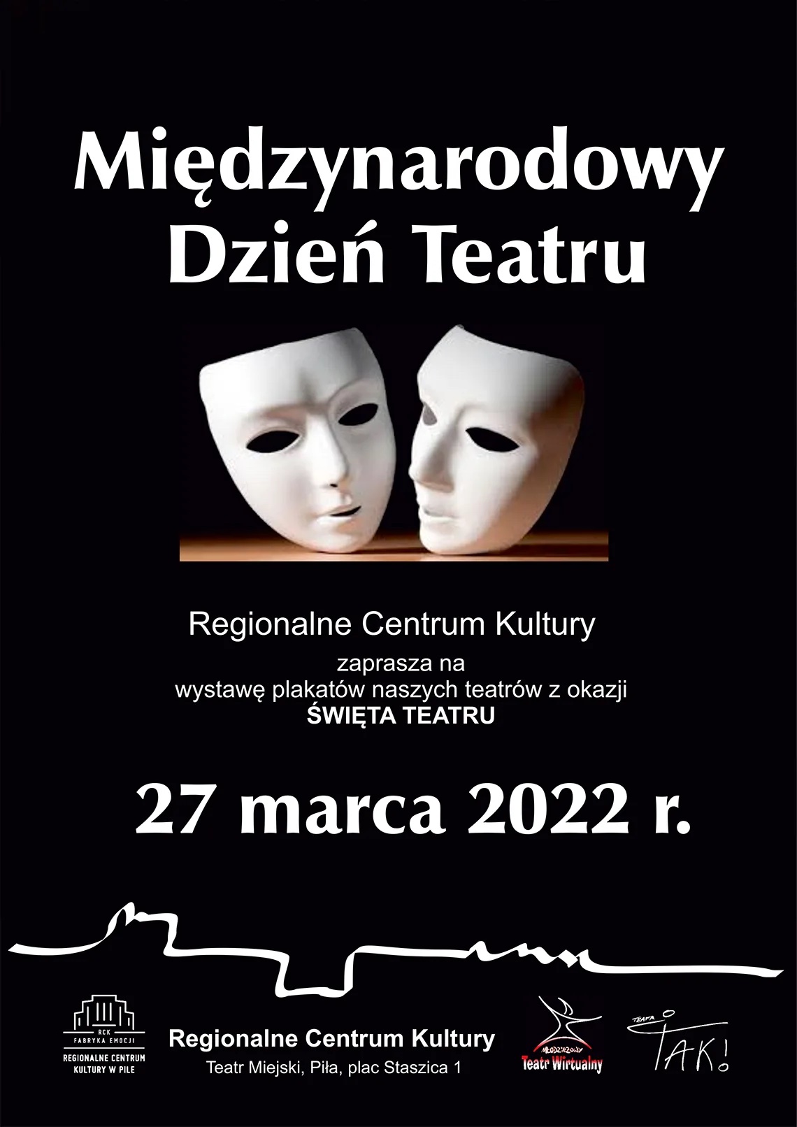Czarny plakat z białymi maskami teatralnymi, Treść: Regionalne Centrum Kultury zaprasza na wystawę plakatów naszych teatrów z okazji święta teatru, 27 marca 2022 r. 