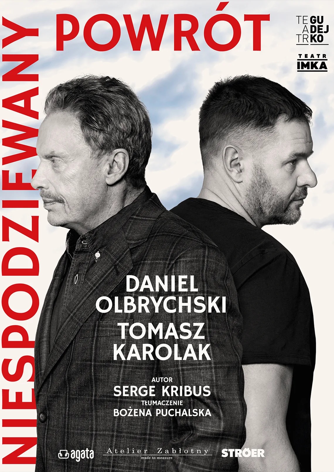 Plakat. Dwóch mężczyzn stojących do siebie tyłem. Treść: Niespodziewany Powrót. Teatr Gudejko, Teatr Imka. Daniel Olbrychski, Tomasz Karolak, autor Serge Kribsus, tłumaczenie Bożena Puchalska.  