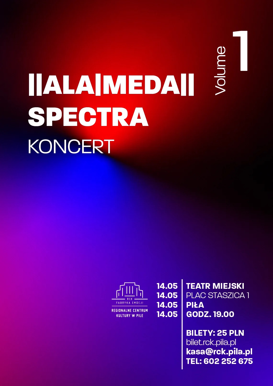 ALA | MEDA Kolorowe czerwono-niebiesko-fioletowe tło. Treść: Volumen 1, ALA MEDA SPECTRA, Koncert 14.05 Teatr miejski plac Staszica 1, Piła godz. 19.00. Bilety: 25 pln, bilet.rck.pila.pl kasa@rck.pila.pl, tel. 602 252 675