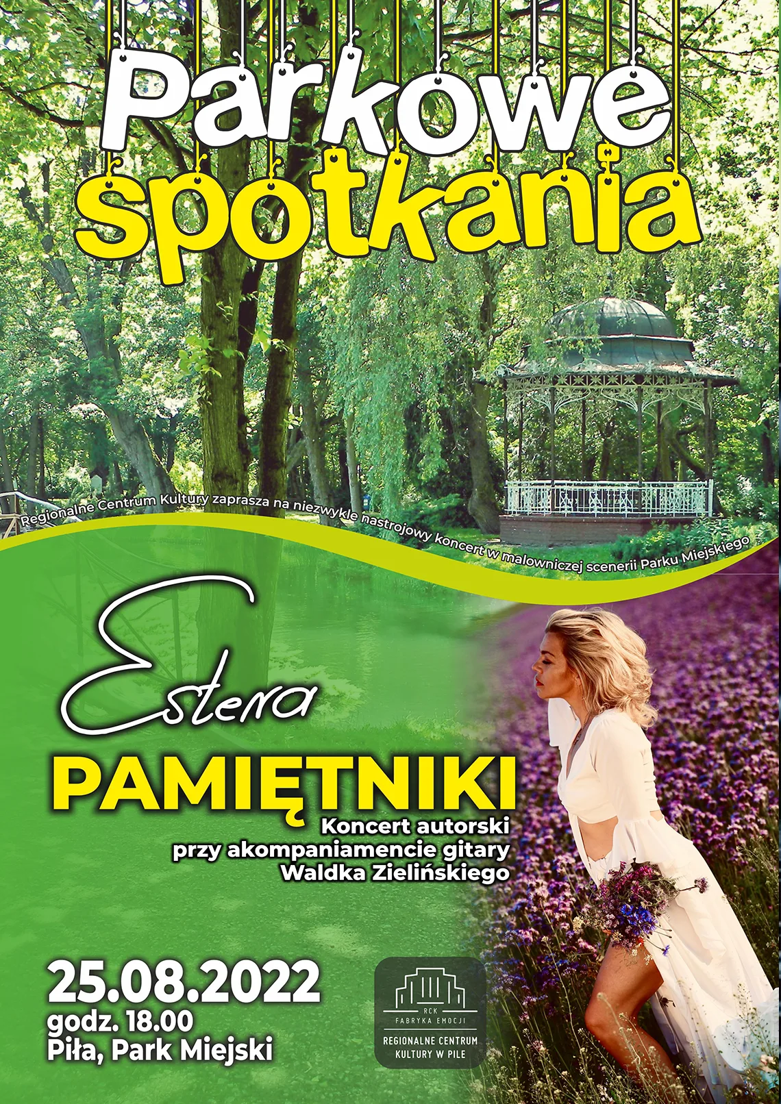 Parkowe Spotkania: Estera - Pamiętniki Kolaż zdjęć parku z altanką i kobiety spacerującej po polu fioletowych kwiatów. Treść: Parkowe spotkania, RCK zaprasza na niezwykle nastrojowy koncert w malowniczej scenerii parku miejskiego. Estera Pamiętniki, konar autorski przy akompaniamencie gitary Waldka Zielińskiego, 25.08.2022 godzina 18.00 Piła, Park Miejski. Logotyp: RCK Piła.