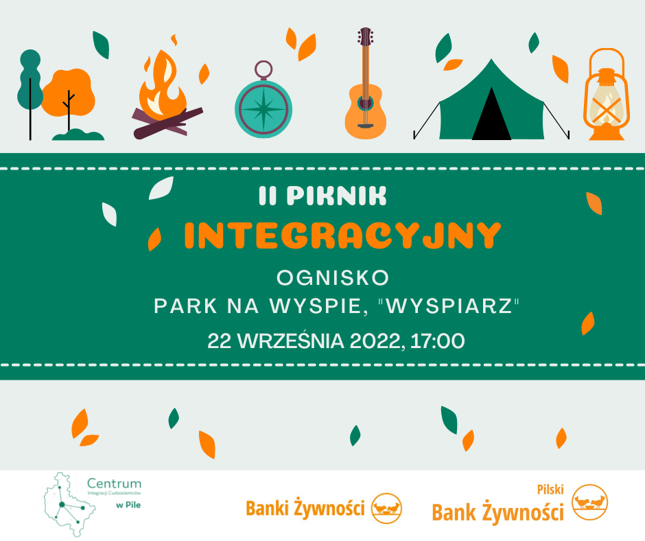 II PIKNIK INTEGRACYJNY Beżowo-zielone tło, ikony lasu, ogniska, kompasu, gitary, lampy naftowej i namiotu. Treść: II piknik integracyjny ognisko, Park na Wyspie, Wyspiarz. 22 września 2022, godzina 17.00. Centrum Integracji Cudzoziemców w Pile, Bank Żywności w Pile.