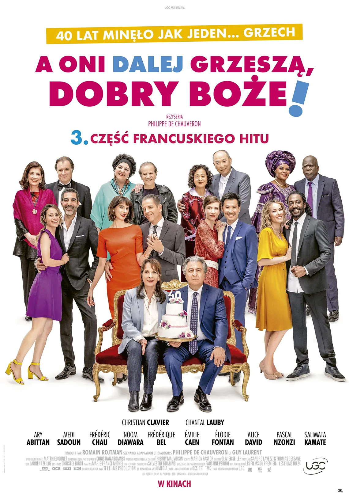 Plakat kinowy. Dziewięć par kobiec i mężczyzn w różnym wieku, różnych narodowości. Jedna z par siedzi na sofie, trzymają tort z liczbą 40. Pozostali stoją za nimi. Treść: 40 lat minęło jak jeden... grzech. A oni dalej grzeszą, dobry boże! 3. część francuskiego hitu, reż. Philippe de Chauveron.
