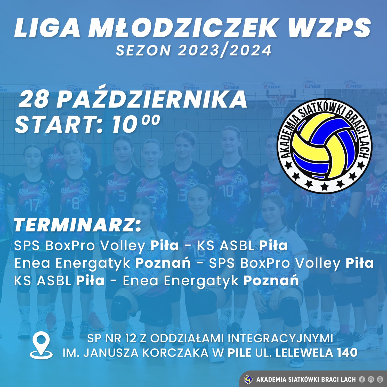 Liga Młodziczek WZPS | Sezon 2023/2024, 28 października godzina 10.00, Terminarz: SPS BoxPro Volley Piła, KS ASBL Piła, Enea Energetyk Poznań. SP nr 12 z&nbsp;Oddziałami Integracyjnymi im. Janusza Korczaka w&nbsp;Pile, ul. Lelewela 140.