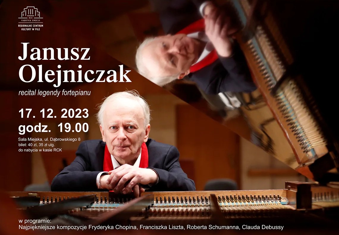 Plakat promujący koncert fortepianowy Janusza Olejniczaka pt. "Koncert Polski". Recital legendy fortepianu. 17. 12. 2023 r., godz. 19.00. bilet: 40 zł, 35 zł ulgowy; Sala Miejska, ul. Dąbrowskiego 8. W programie najpiękniejsze kompozycje: Fryderyka Chopina, Franciszka Liszta, Roberta Schumanna, Clauda Debussy. 