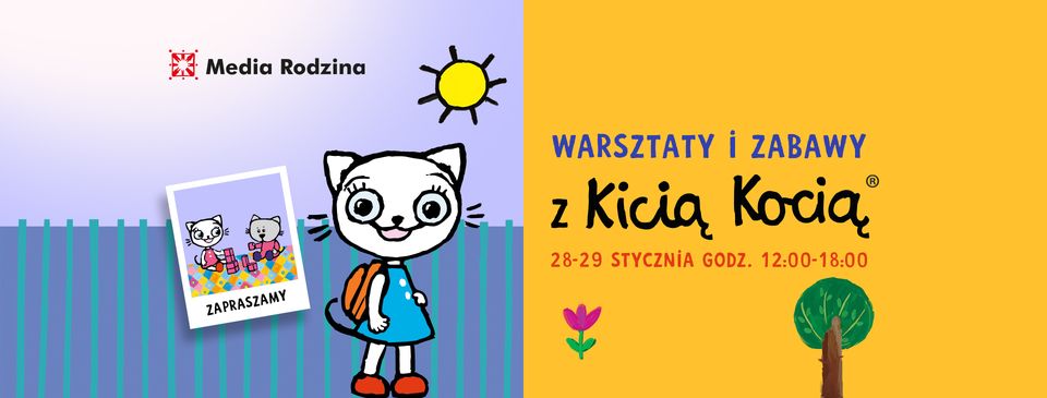 Kicia Kocia, bohaterka książek dla dzieci. Obok rysunek zdjęcia z polaroida, również przedstawiający Kicie Kocię z innym kotem. Treść: Media Rodzina, Warsztaty i zabawy z Kicią Kocią. 28-29 stycznia godz. 12.00-18.00