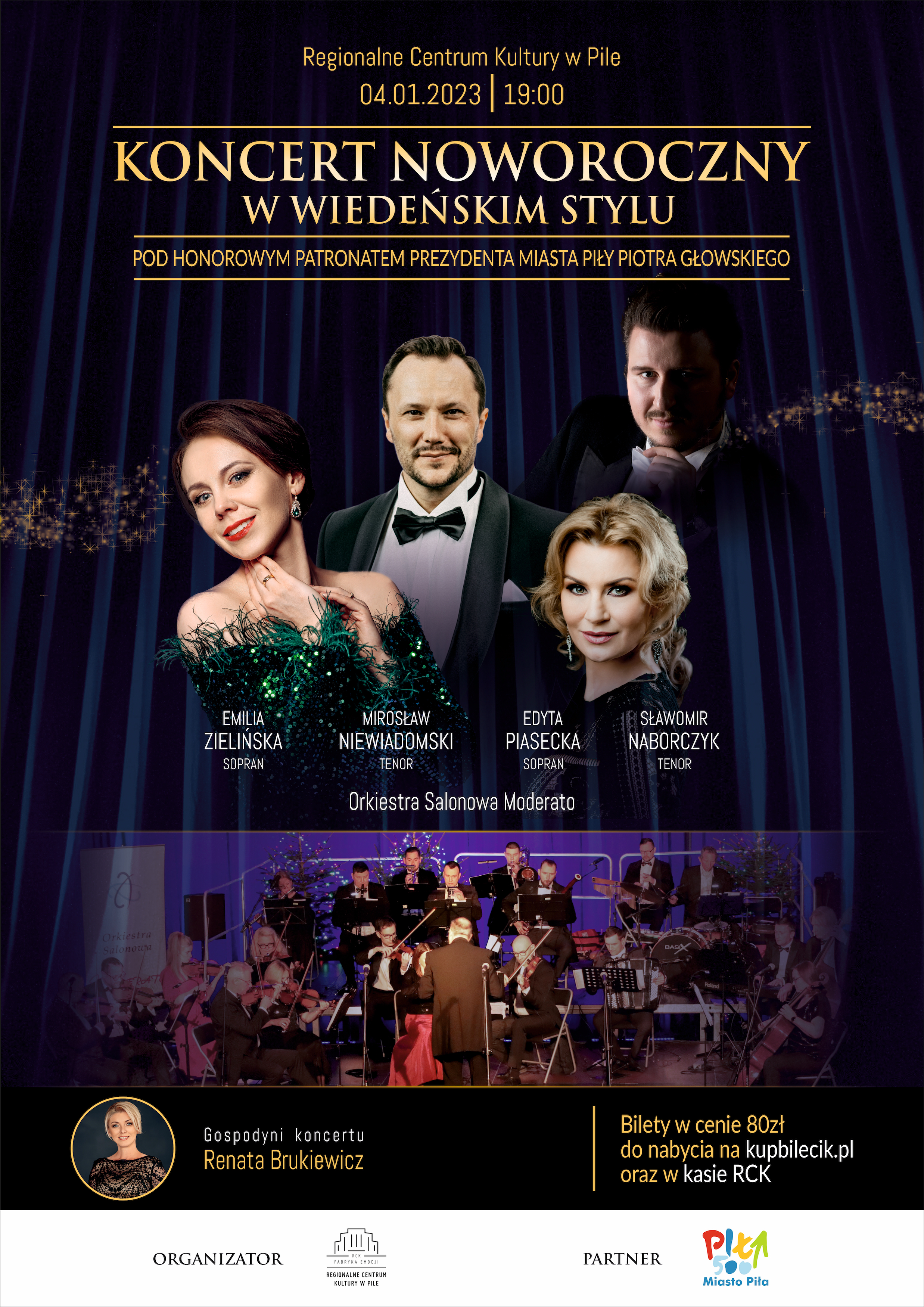 Koncert Noworoczny w wiedeńskim stylu Portrety dwóch kobiet i dwóch mężczyzn na tle kurtyny. Treść: RCK w PIle, 4 stycznia 2023, godzina 19.00 Koncert noworoczny w wiedeńskim stylu pod honorowym patronatem Prezydenta Miasta Piły Piotra Głowskiego, Orkiestra Salonowa Moderato. Emilia Zielińska sopran, Mirosław Niewiadomski Tenor, Edyta Piasecka sopran, Sławomir Naborczyk tenor. Gospodyni koncertu Renata Burkiewicz.