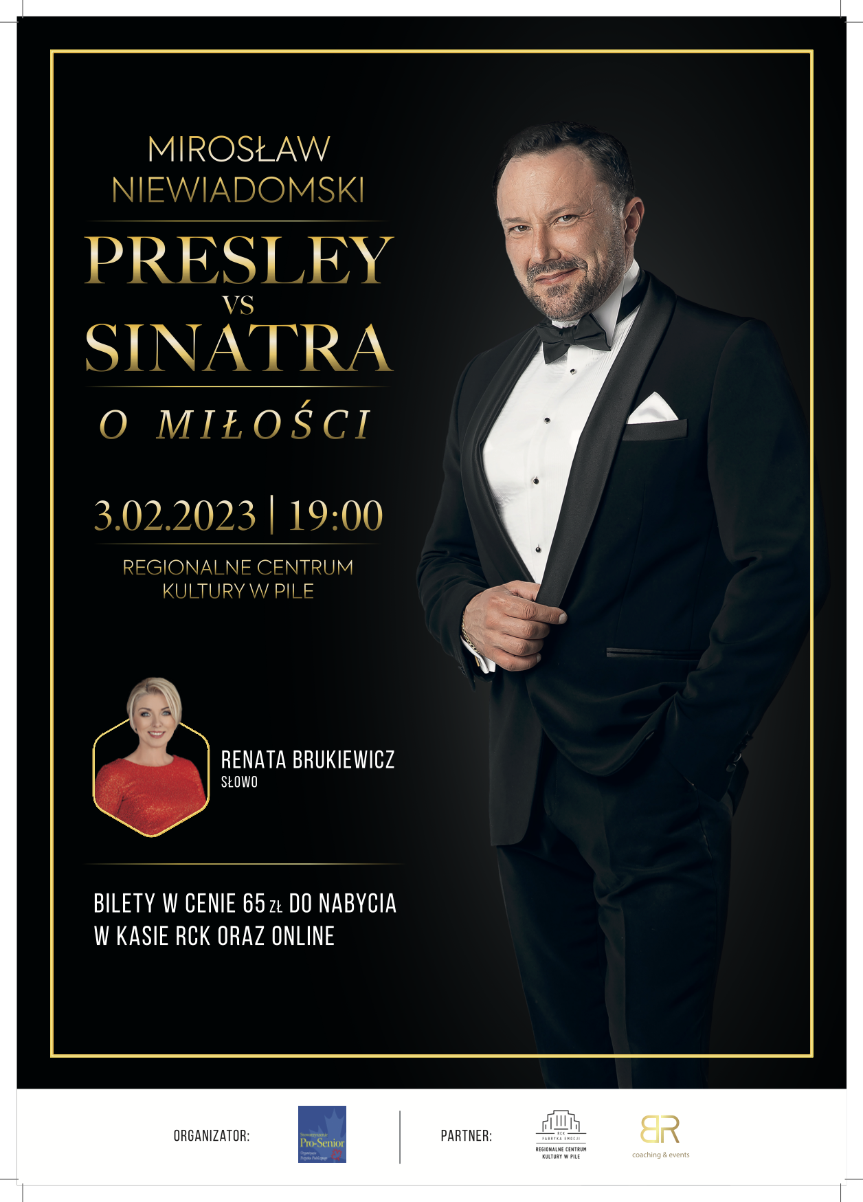 Mirosław Niewiadomski | Presley vs Sinatra Mężczyzna w garniturze, treść: Mirosław Niewiadomski Presley vs Sinatra o miłości 3.02.2023, godzina 19.00 Regionalne Centrum Kultury w Pile.