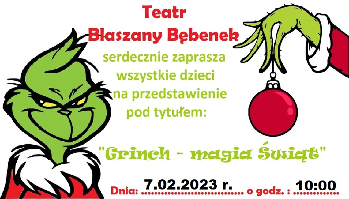 Grinch - Magia świąt Narysowana postać Grincha - postaci z filmu. Teatr Blaszany Bębenek serdecznie zaprasza wszystkie dzieci na przedstawienie pod tytułem: grinch - magia świąt. 7.02.2023, godzina 10.00