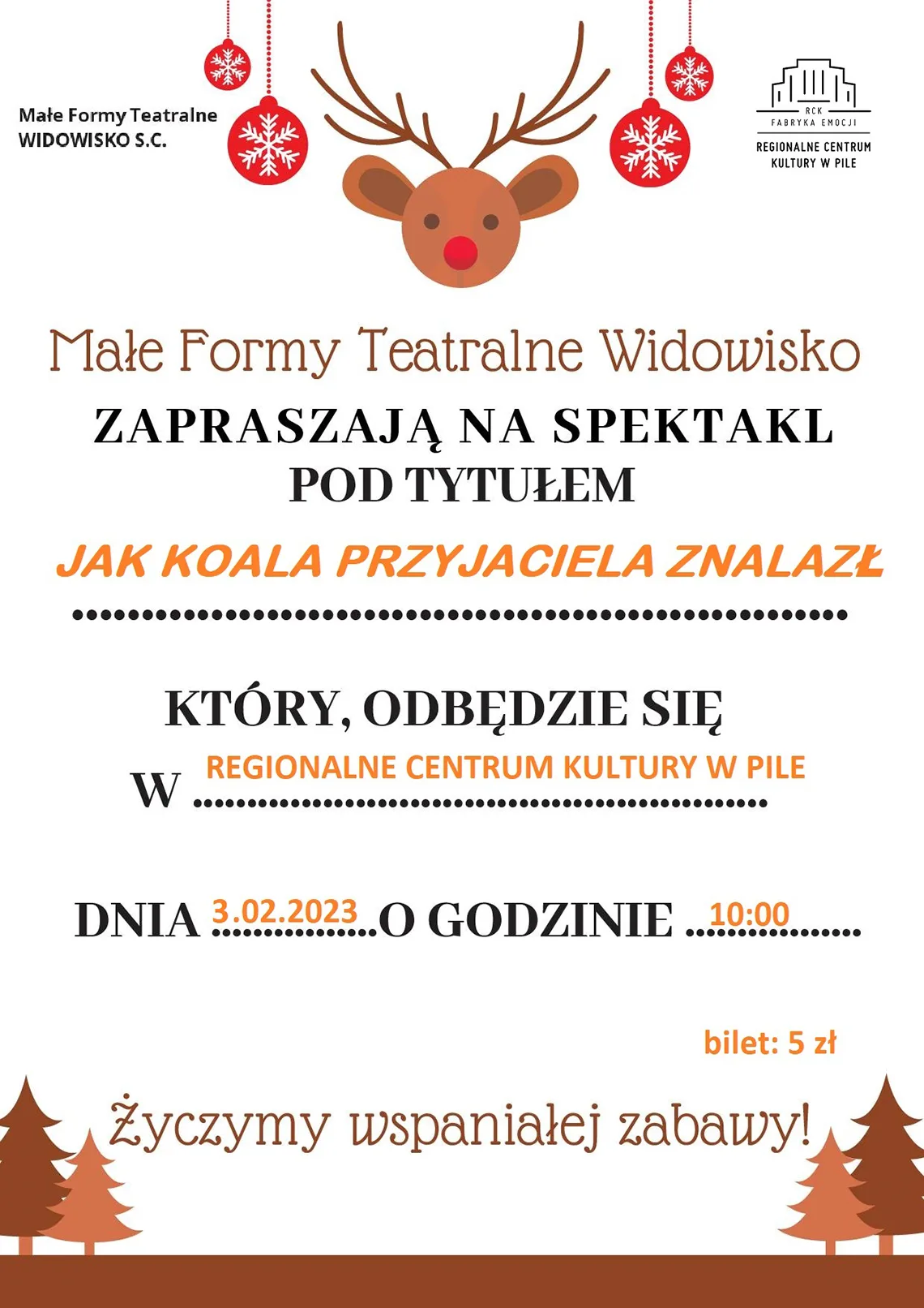 Spektakl teatralny: Jak Koala przyjaciela znalazł Plakat, treść: RCK, Małe Formy Teatralne Widowisko zapraszają na spektakl pod tytułem "Jak Koala przyjaciela znalazł", który odbędzie się w Regionalnym Centrum Kultury w Pile 3 lutego o godzinie 10.00. Bilet 5 złotych. Życzymy wspaniałej zabawy.