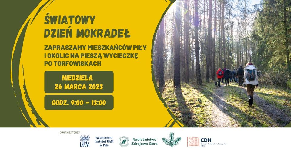 Światowy Dzień Mokradeł zapraszamy mieszkańców Piły i okolic na pieszą wycieczkę po torfowiskach. Niedziela 26 marca 2023, godz. 9.00-13.00