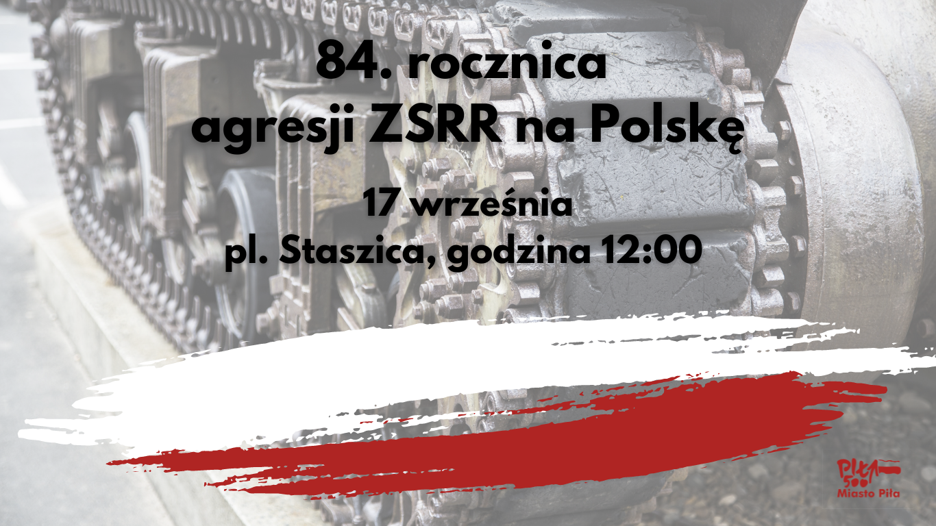 w tle zdjęcie czołgu, napis: 84. rocznica agresji ZSRR na Polskę, pl. Staszica, godzina 12:00