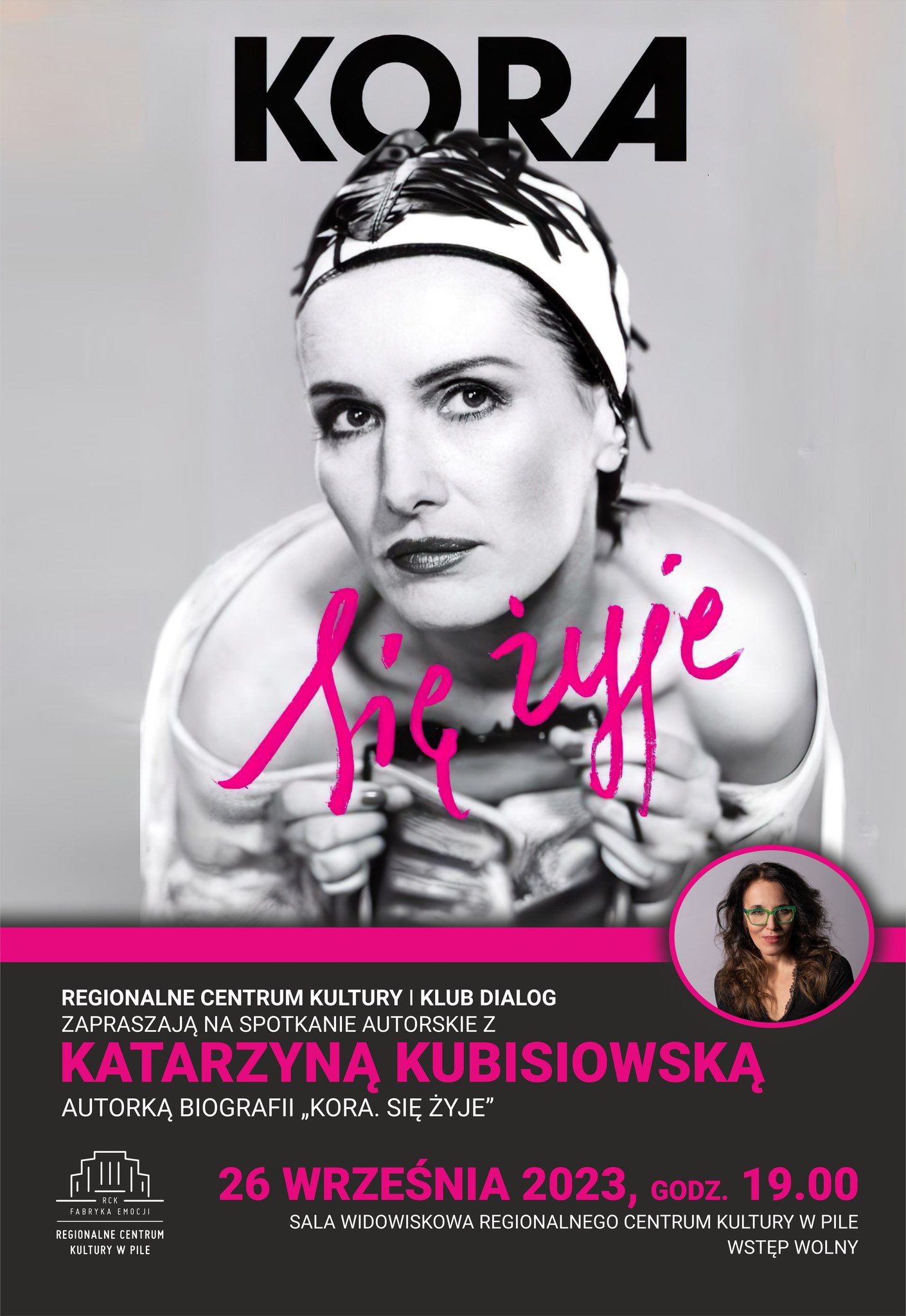 zdjęcie kobiety, czarno-białe - napis - Klub Dialog -"Kora. Się żyje". Katarzyna Kubisiowska, 26 września godzina 19:00