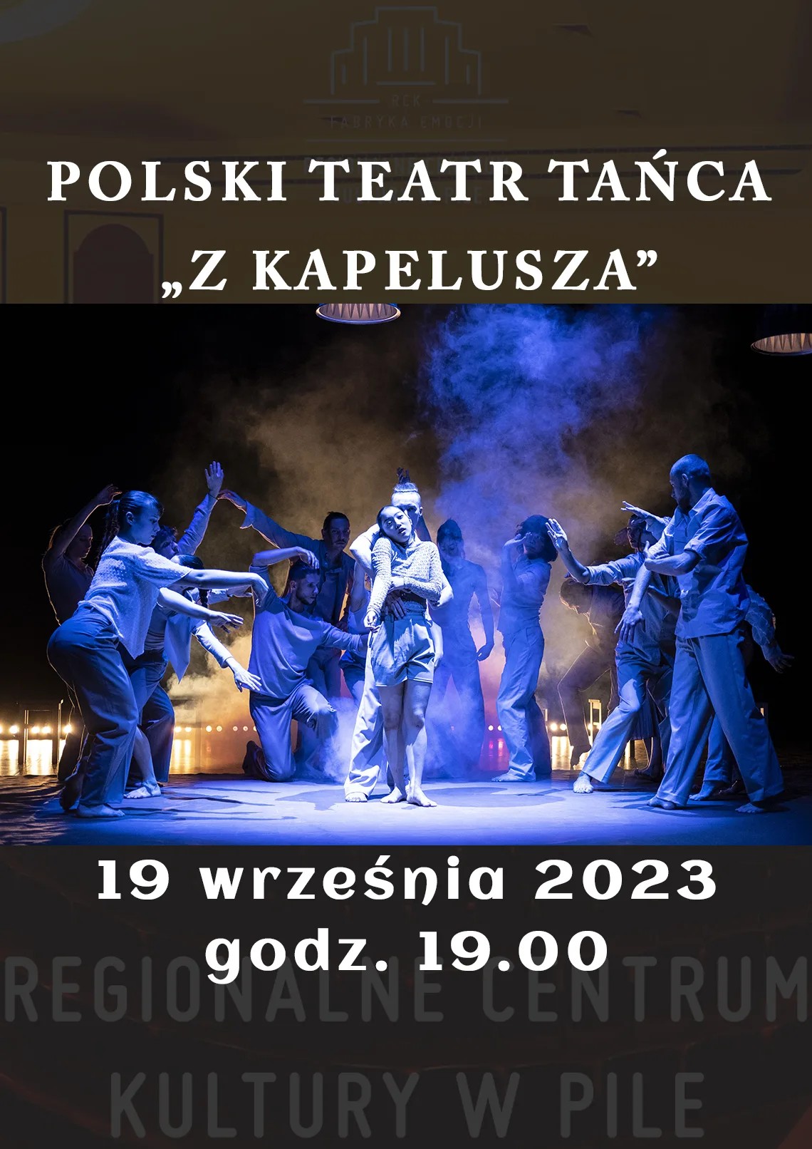 Napis: Polski Teatr Tańca "Z Kapelusza", 19 września, godz. 19:00, zdjęcie grupy tańczących osób.