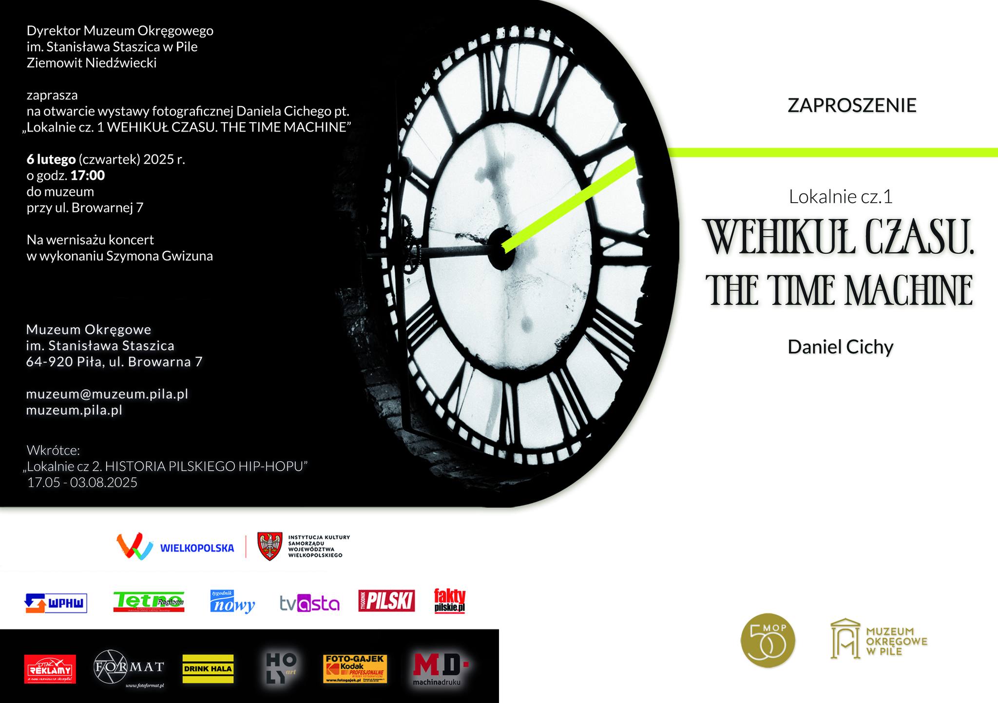 Dyrektor Muzeum Okręgowego im. Stanisława Staszica Ziemowit Niedźwiedzki zaprasza na&nbsp;otwarcie wystawy fotograficznej Daniela Cichego pt. "Lokalnie cz. 1 Wehikuł Czasu. The Time machine". 6 lutego (czwartek) 2025, godz. 17.00.  