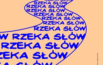 Zdjęcie do RZEKA SŁ&Oacute;W | LITERACKIE REJSY GORDALINĄ
