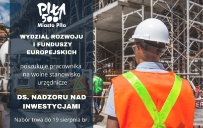 Zdjęcie do Nab&oacute;r na stanowisko ds. nadzoru nad inwestycjami