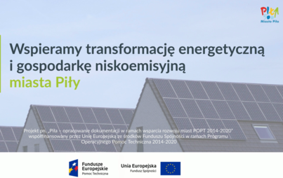 Zdjęcie do Wspieramy transformację energetyczną i gospodarkę niskoemisyjną miasta Piły