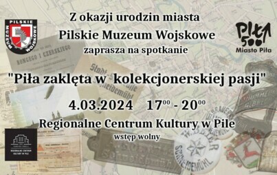 Zdjęcie do Pasjonaci + pamiątki i eksponaty = historia Piły