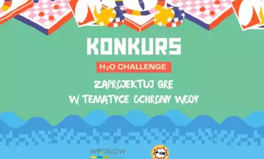 PLAKAT. Konkurs H2O Challenge – stwórz grę w tematyce ochrony wody