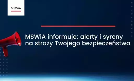 Zdjęcie do MSWiA informuje: alerty i syreny na straży Twojego bezpieczeństwa