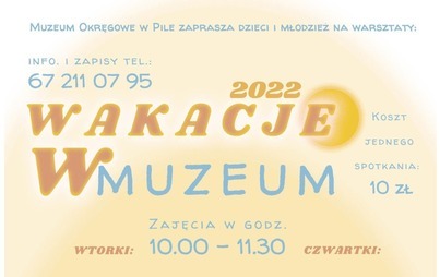 Zdjęcie do wakacje w muzeum | muzeum okręgowe