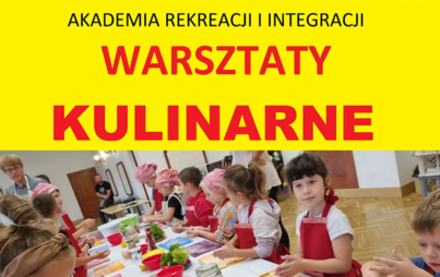 Zdjęcie do Warsztaty Kulinarne - Akademia Rekreacji i Integracji