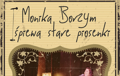 Zdjęcie do Monika Borzym śpiewa stare piosenki
