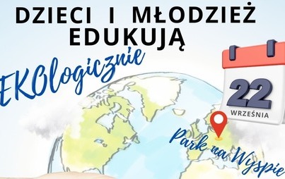 Zdjęcie do Dzieci i młodzież edukują EKOlogicznie
