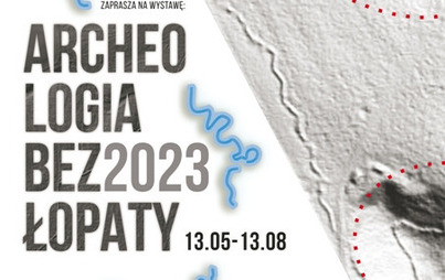 Zdjęcie do WYSTAWA: Archeologia bez łopaty