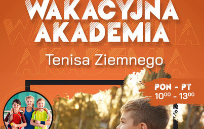 Zdjęcie do Wakacyjna Akademia Tenisa Ziemnego