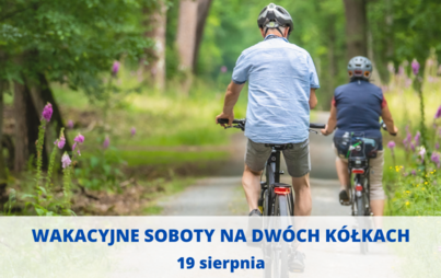 Zdjęcie do Wakacyjne soboty na dw&oacute;ch k&oacute;łkach
