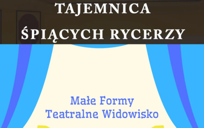 Zdjęcie do Spektakl pod chmurką | Tajemnica śpiących rycerzy