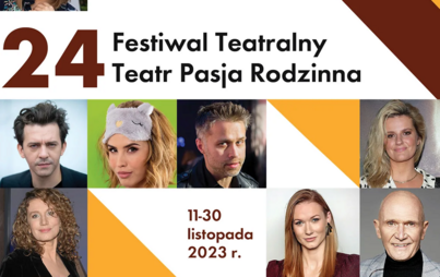 Portrety ludzi. Treść: 24. Festiwal Teatralny - Teatr Pasja Rodzinna. 11-30 listopada 2023 r. 